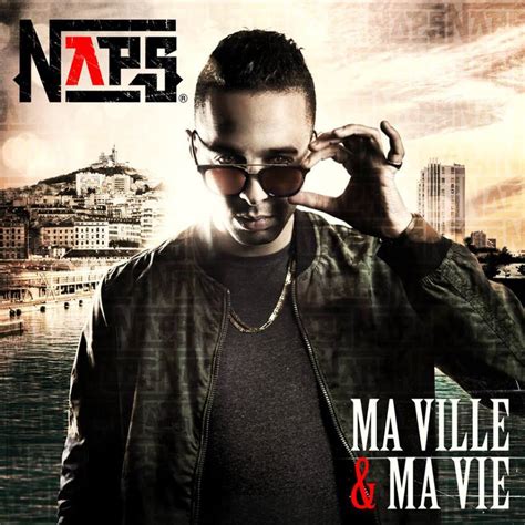 Naps Ma Ville Et Ma Vie Naps - Ma Ville et Ma Vie (Clip Officiel) - YouTube